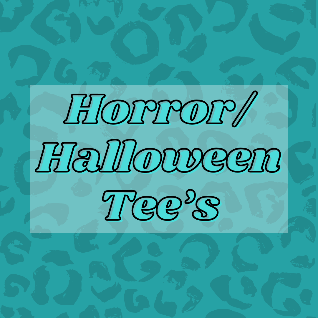 Horror/Halloween Tees