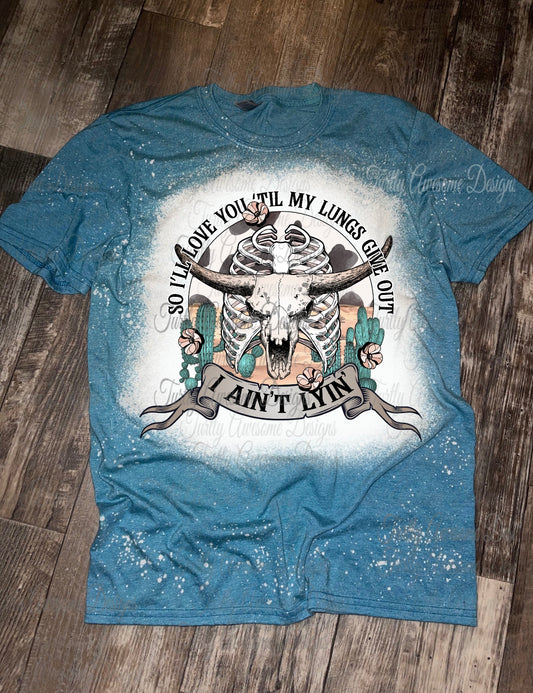 love you til my lungs give out tee